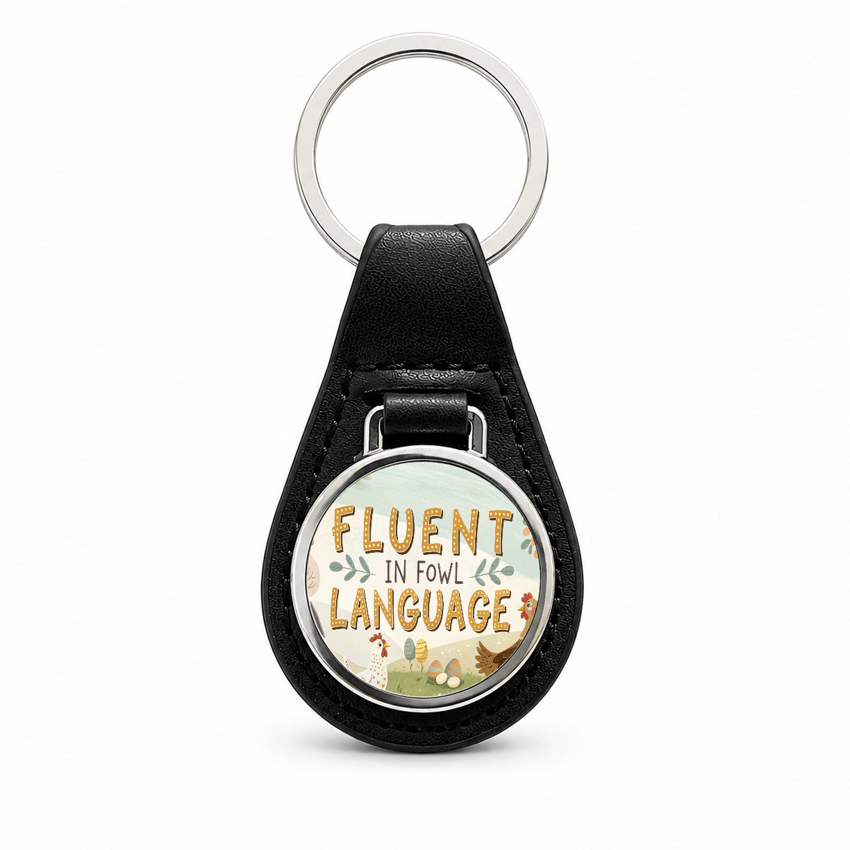 Fluent In Fowl Language Funny Chicken Foul Black Leather Metal Keychain