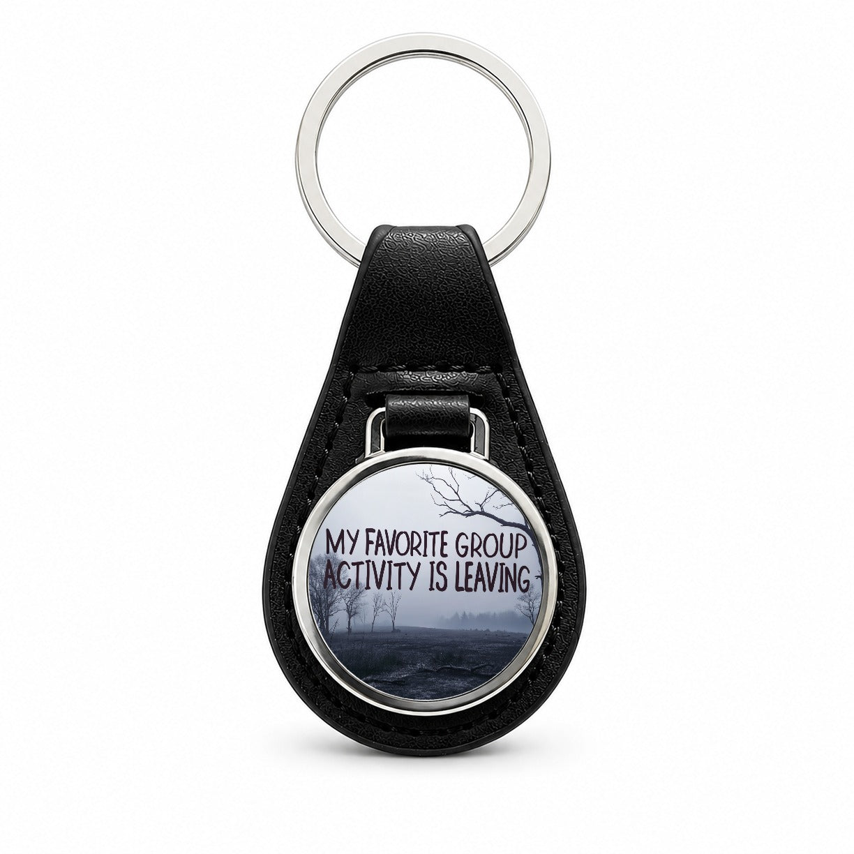 My Favorite Group Activity Is Leaving Black Leather Metal Keychain