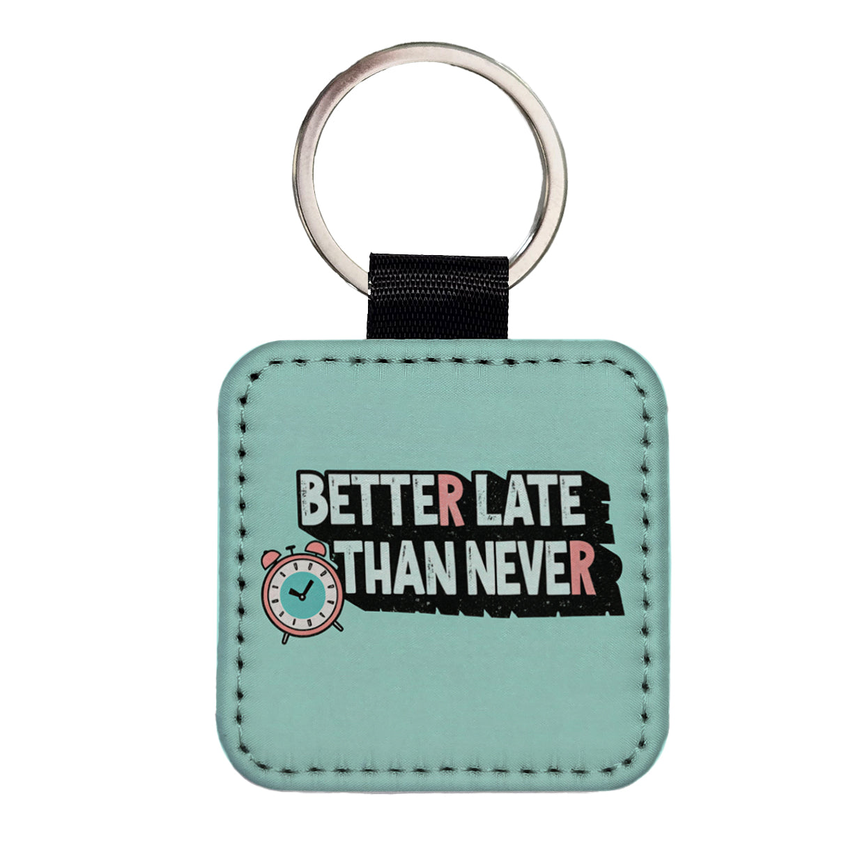 Better Late Than Never Funny Square Faux Leather Keychain