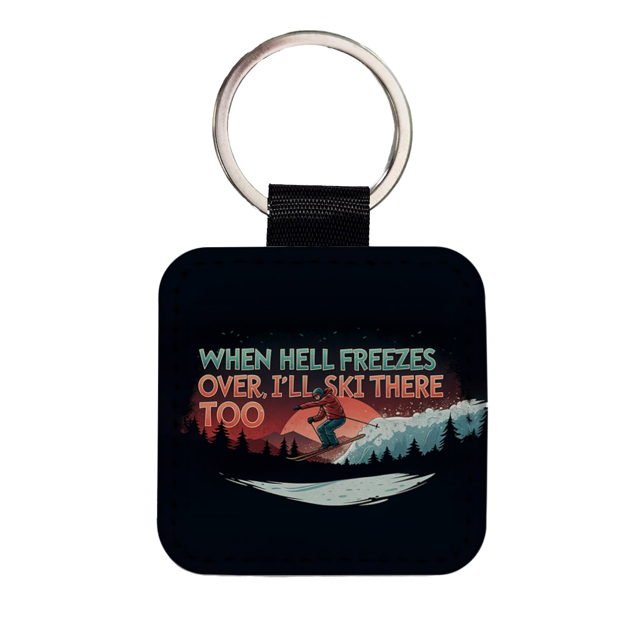 When Hell Freezes Over I'll Ski There Too Funny Square Faux Leather Keychain