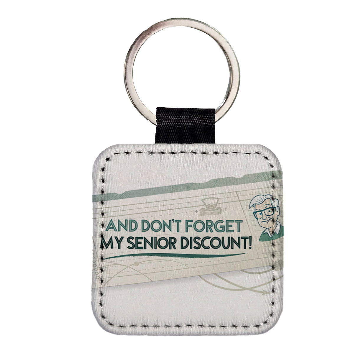 And Don't Forget My Senior Discount Funny Square Faux Leather Keychain