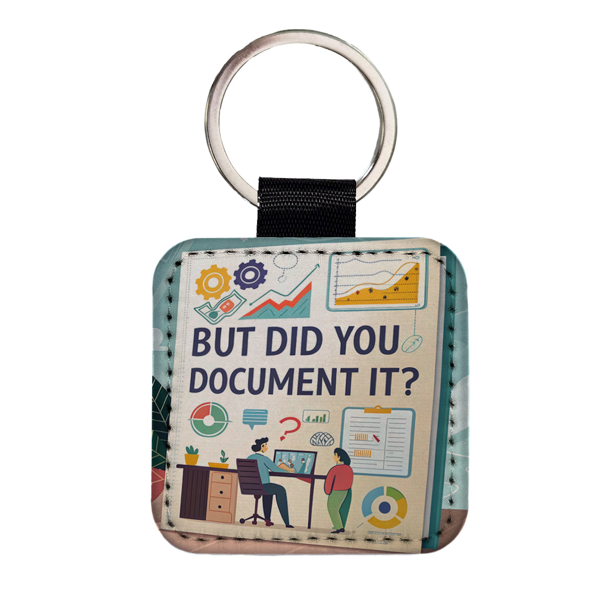 But Did You Document It Funny Square Faux Leather Keychain