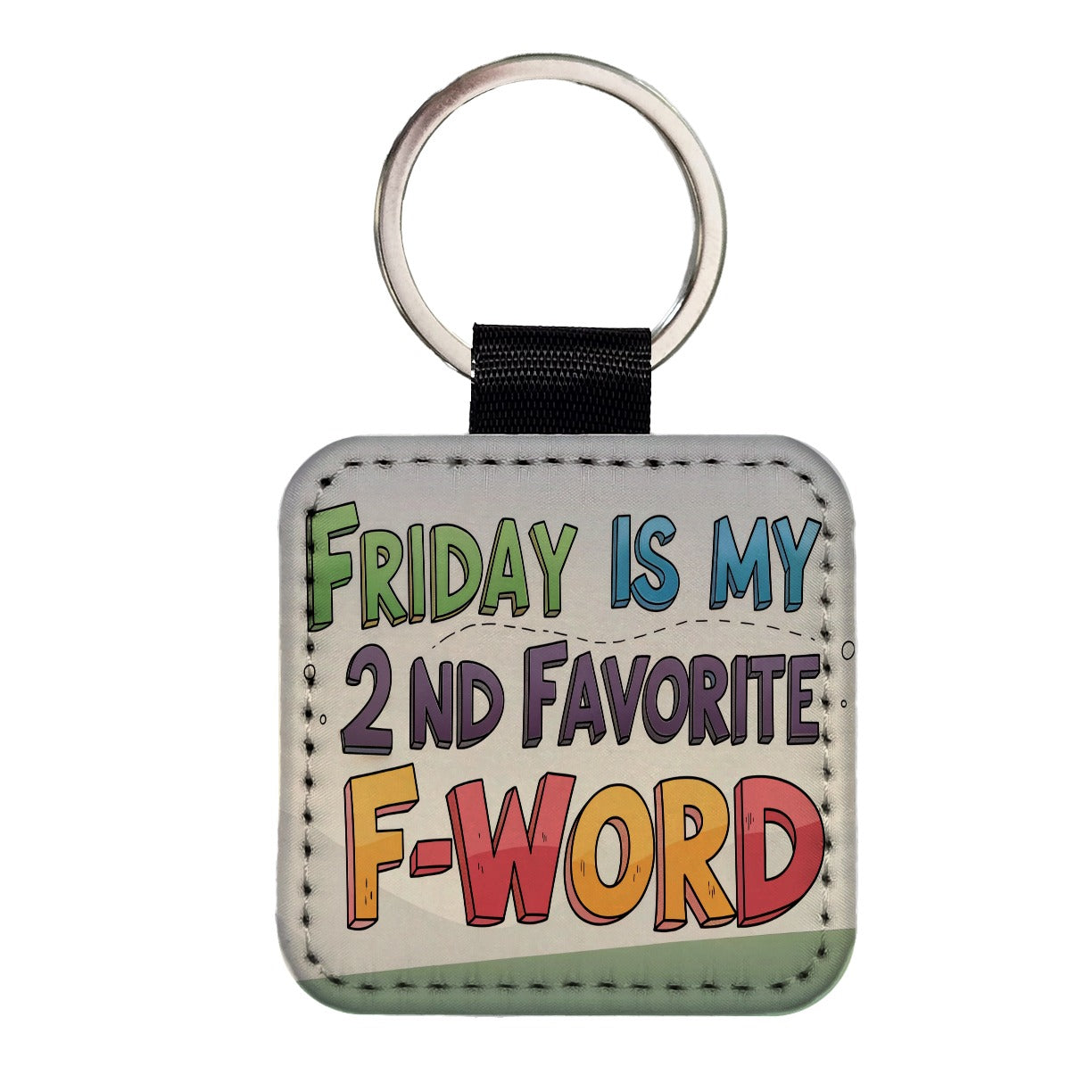 Friday is My 2nd Second Favorite F-Word Funny Square Faux Leather Keychain