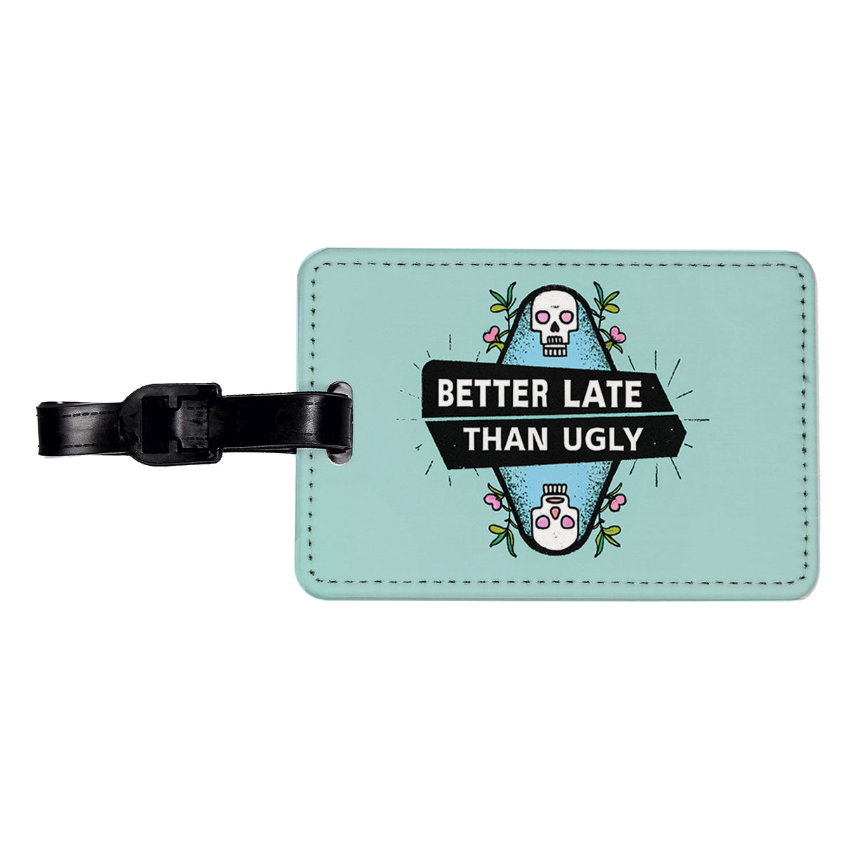 Better Late Than Ugly Funny Travel Faux Leather Luggage Tag