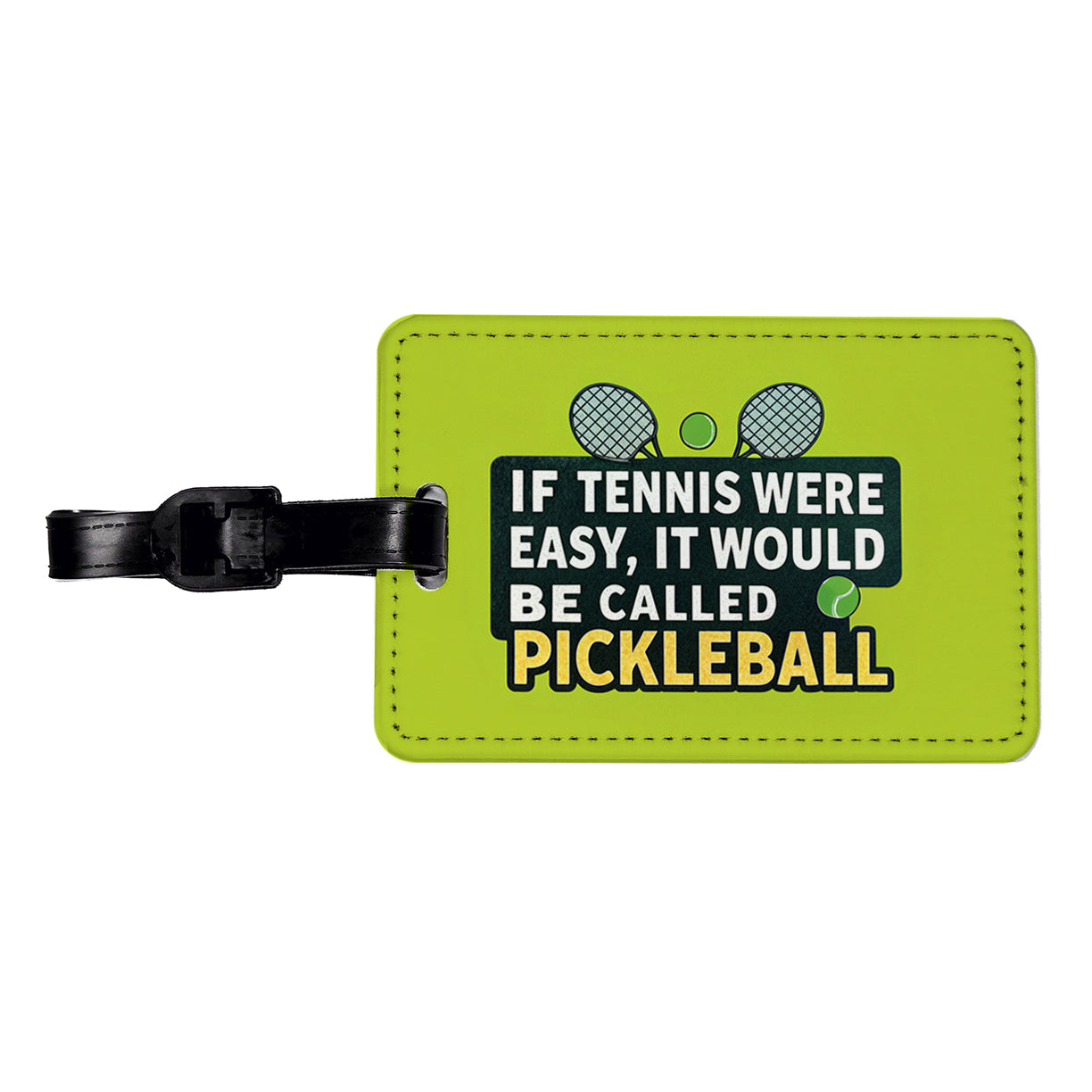 If Tennis Were Easy It Would Be Called Pickleball Funny Travel Faux Leather Luggage Tag