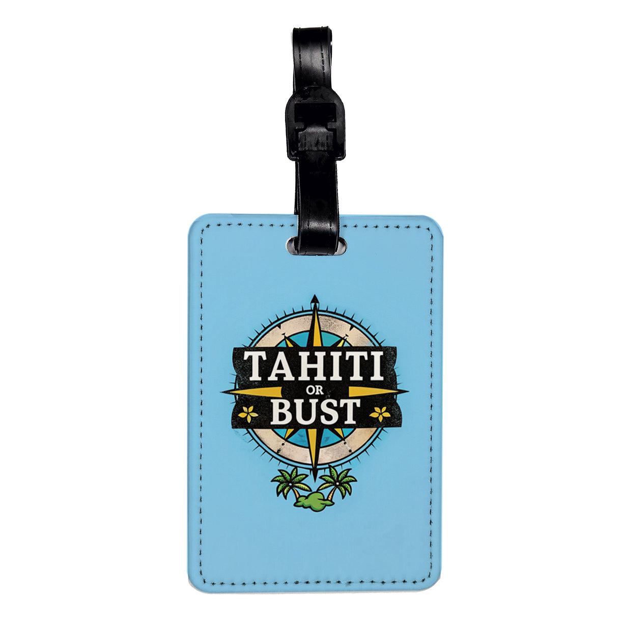 Tahiti Or Bust Vacation Travel Faux Leather Luggage Tag