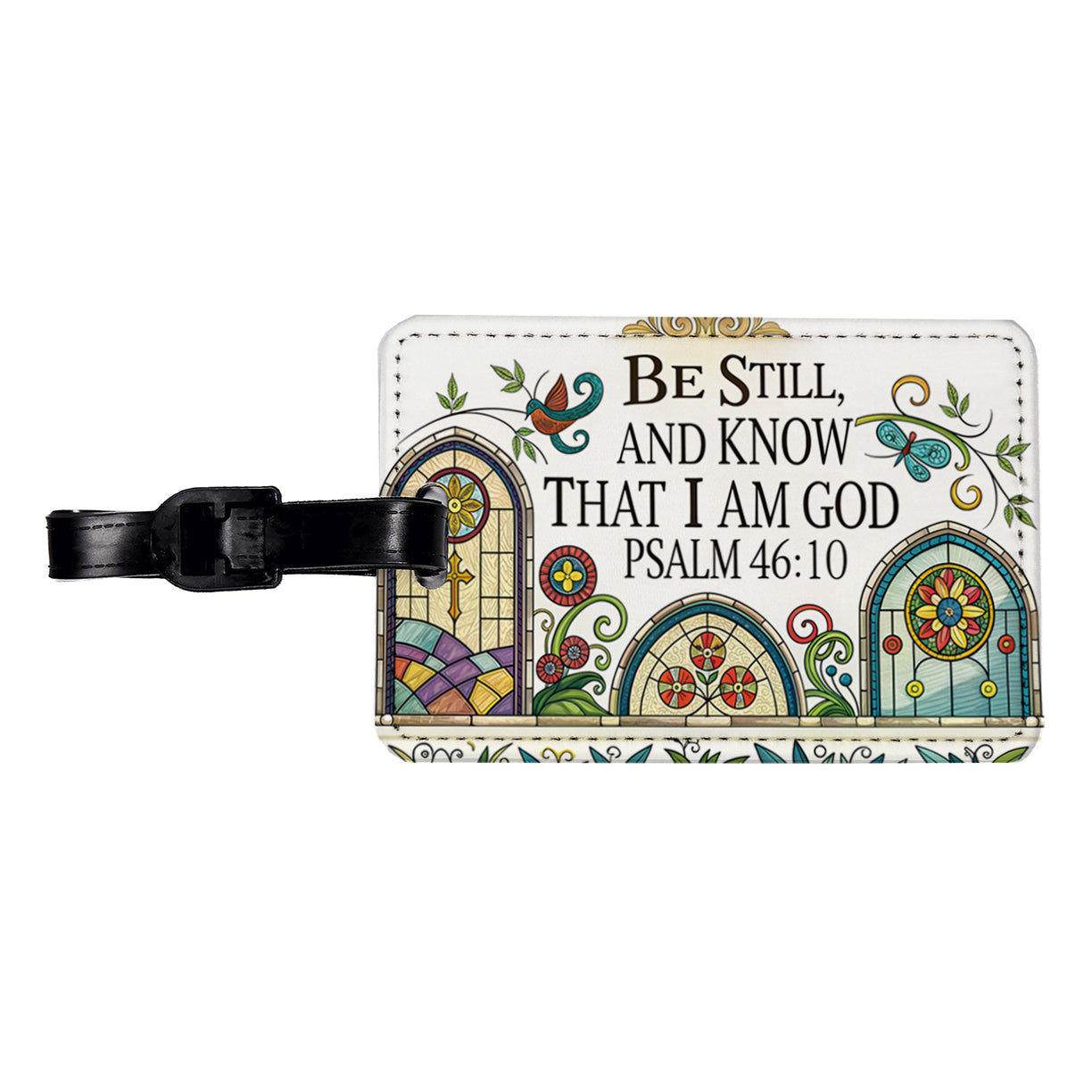 Be Still And Know That I Am God Psalm 46-10 Church Windows Travel Faux Leather Luggage Tag
