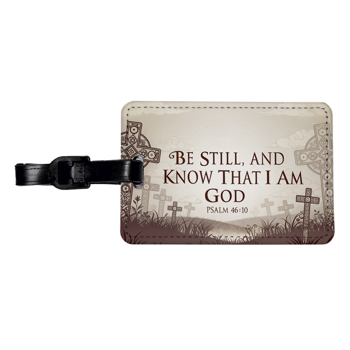 Be Still And Know That I Am God Psalm 46-10 Crosses Travel Faux Leather Luggage Tag