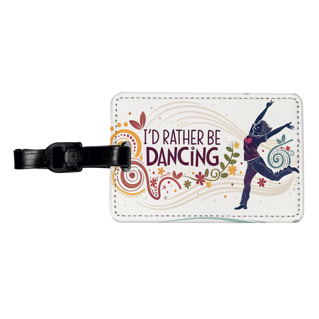 I'd Rather Be Dancing Dancer Travel Faux Leather Luggage Tag