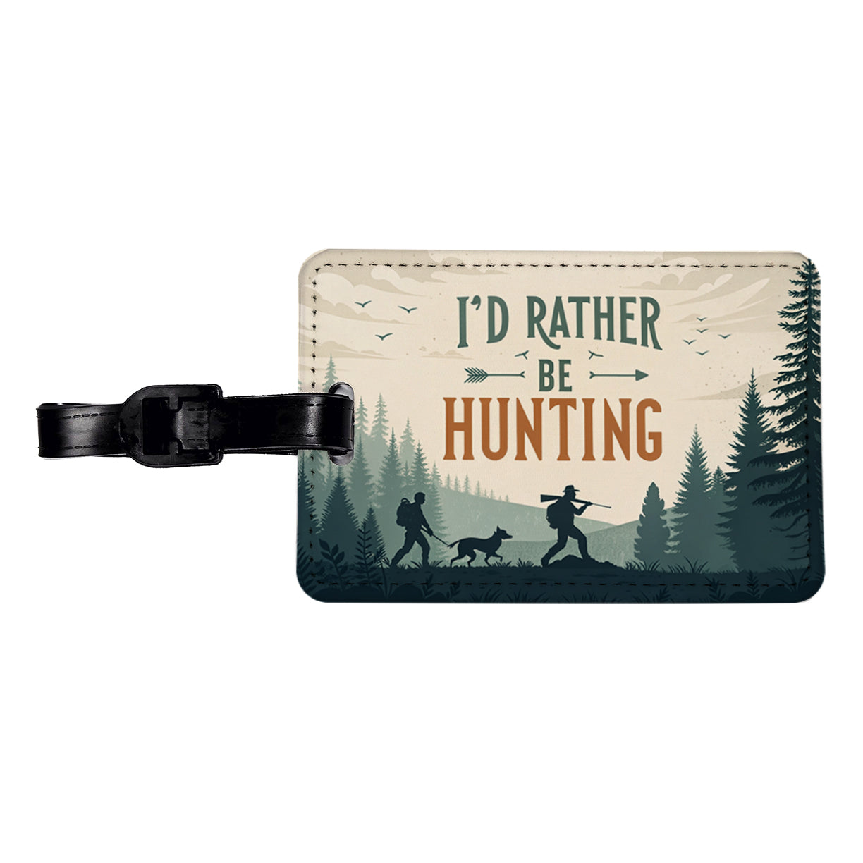 I'd Rather Be Hunting Hunter Travel Faux Leather Luggage Tag