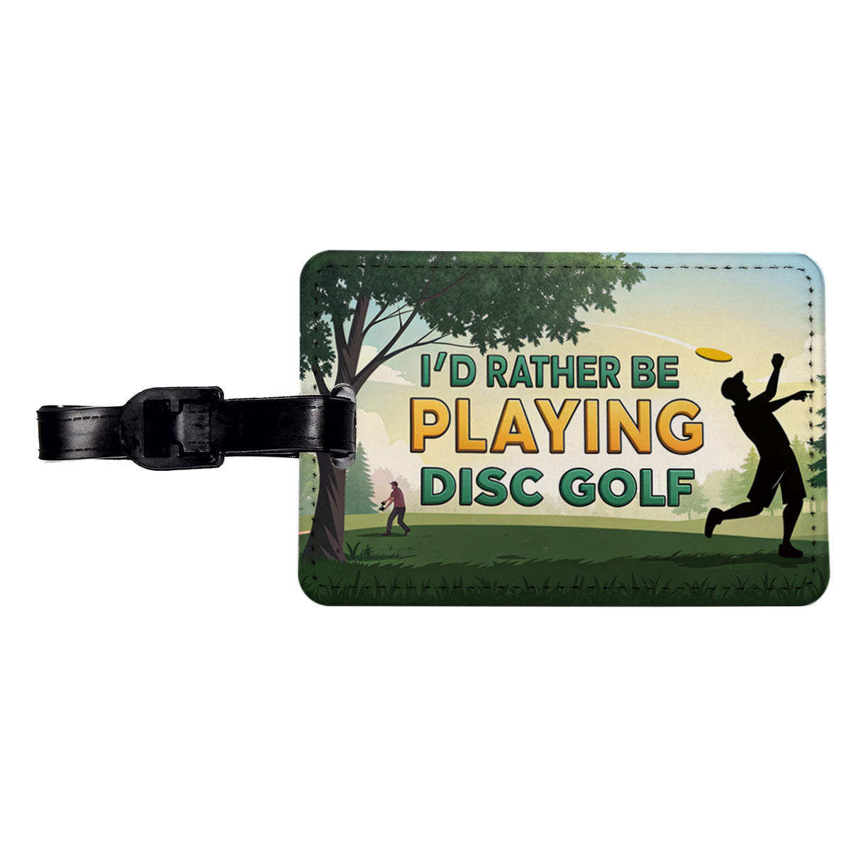 I'd Rather Be Playing Disc Golf Travel Faux Leather Luggage Tag