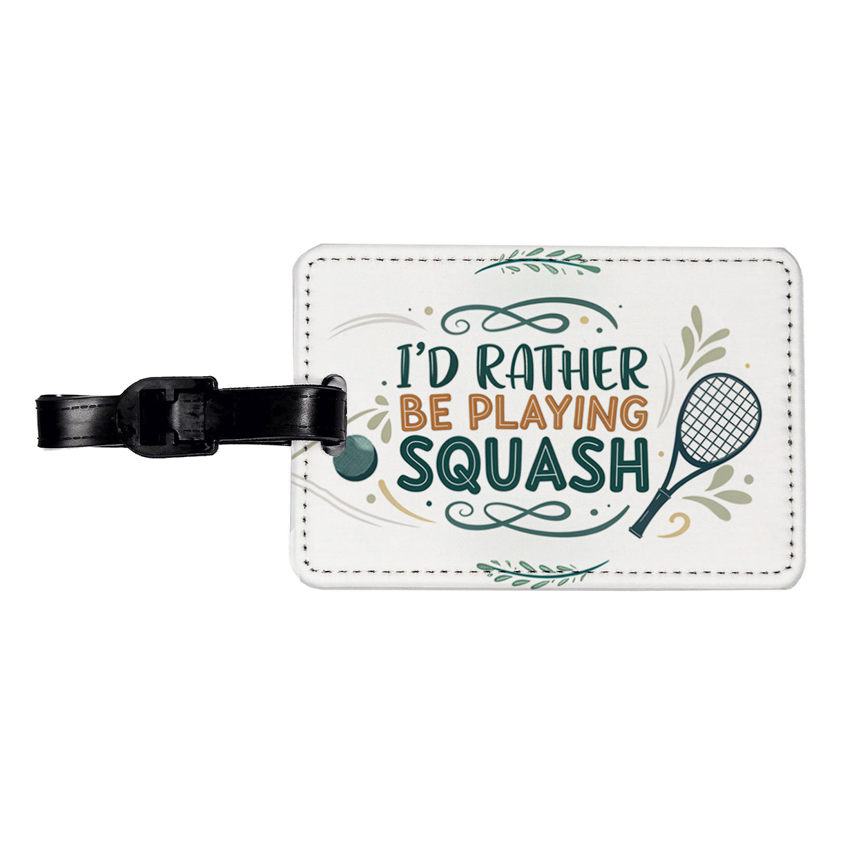 I'd Rather Be Playing Squash Travel Faux Leather Luggage Tag