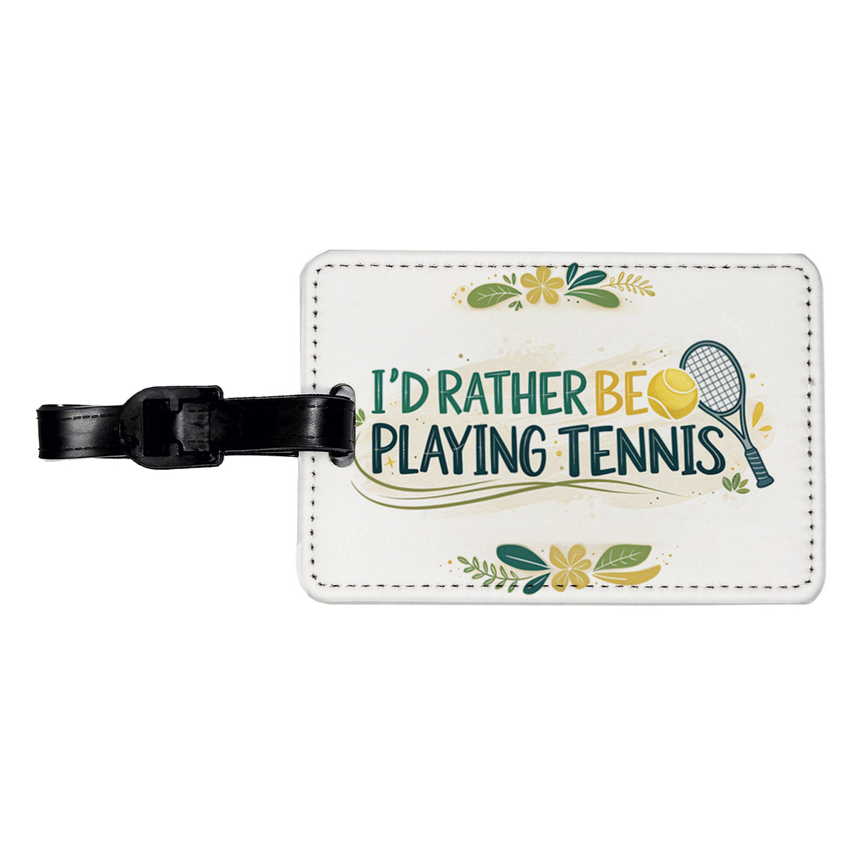 I'd Rather Be Playing Tennis Travel Faux Leather Luggage Tag