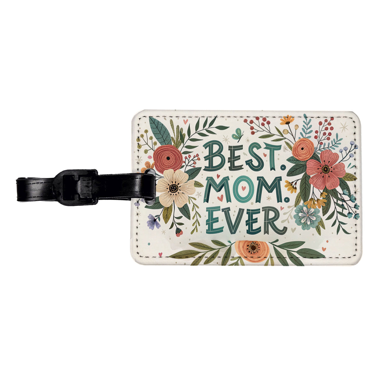 Best Mom Ever Mother's Day Flowers Theme Travel Faux Leather Luggage Tag