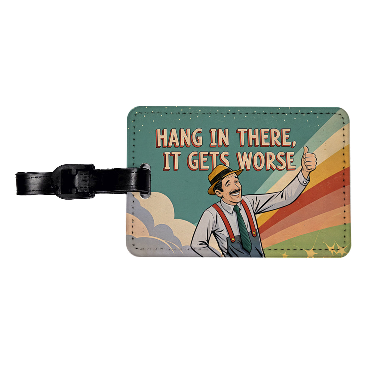 Hang In There It Gets Worse Funny Advice Retro Advertisement Travel Faux Leather Luggage Tag