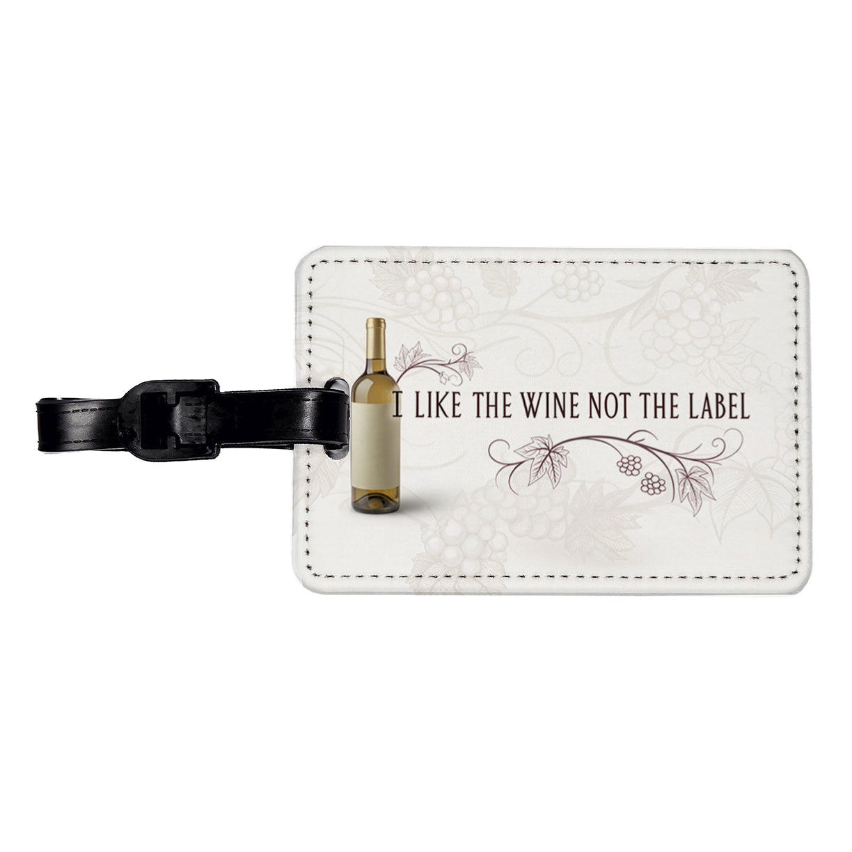 I Like The Wine Not The Label Funny Saying Travel Faux Leather Luggage Tag