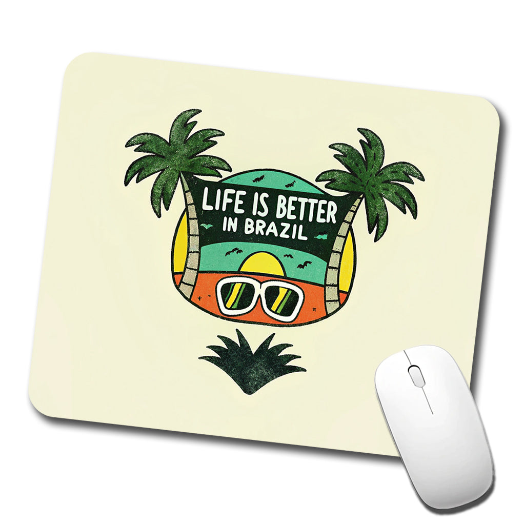 Life Is Better In Brazil Low Profile Mouse Pad Mat