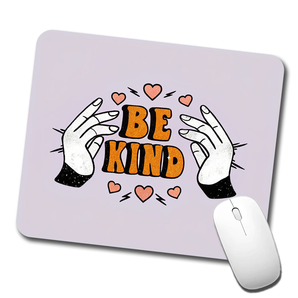 Be Kind Low Profile Mouse Pad Mat