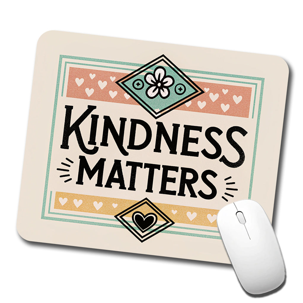 Kindness Matters Low Profile Mouse Pad Mat