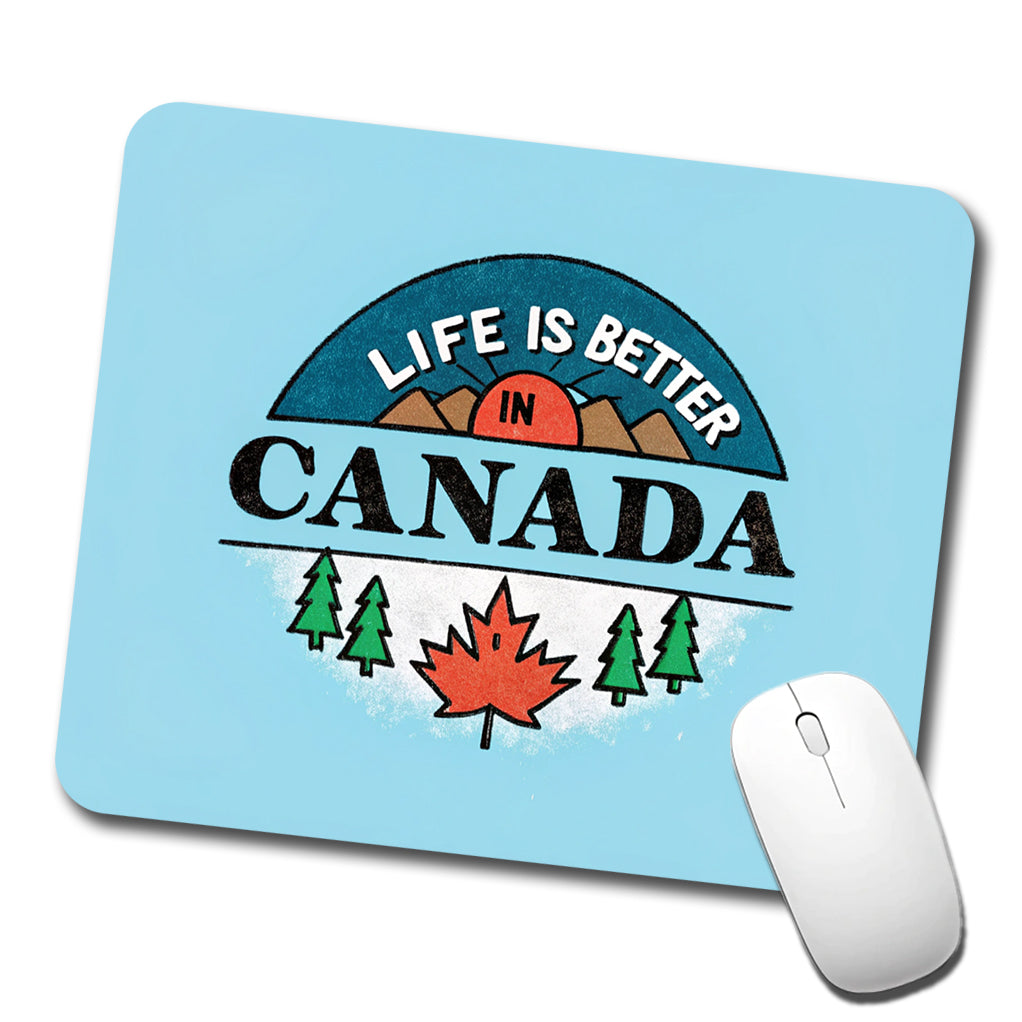 Life Is Better In Canada Low Profile Mouse Pad Mat