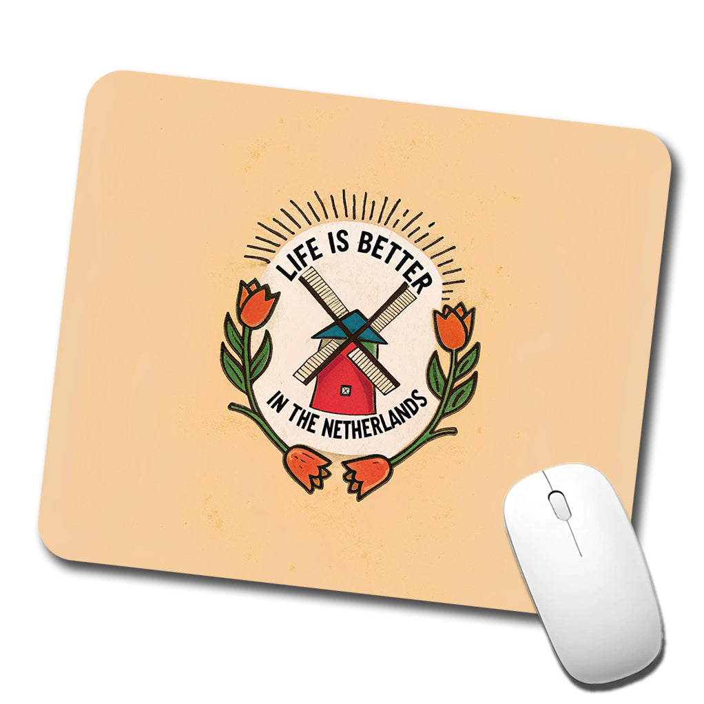 Life Is Better In The Netherlands Low Profile Mouse Pad Mat