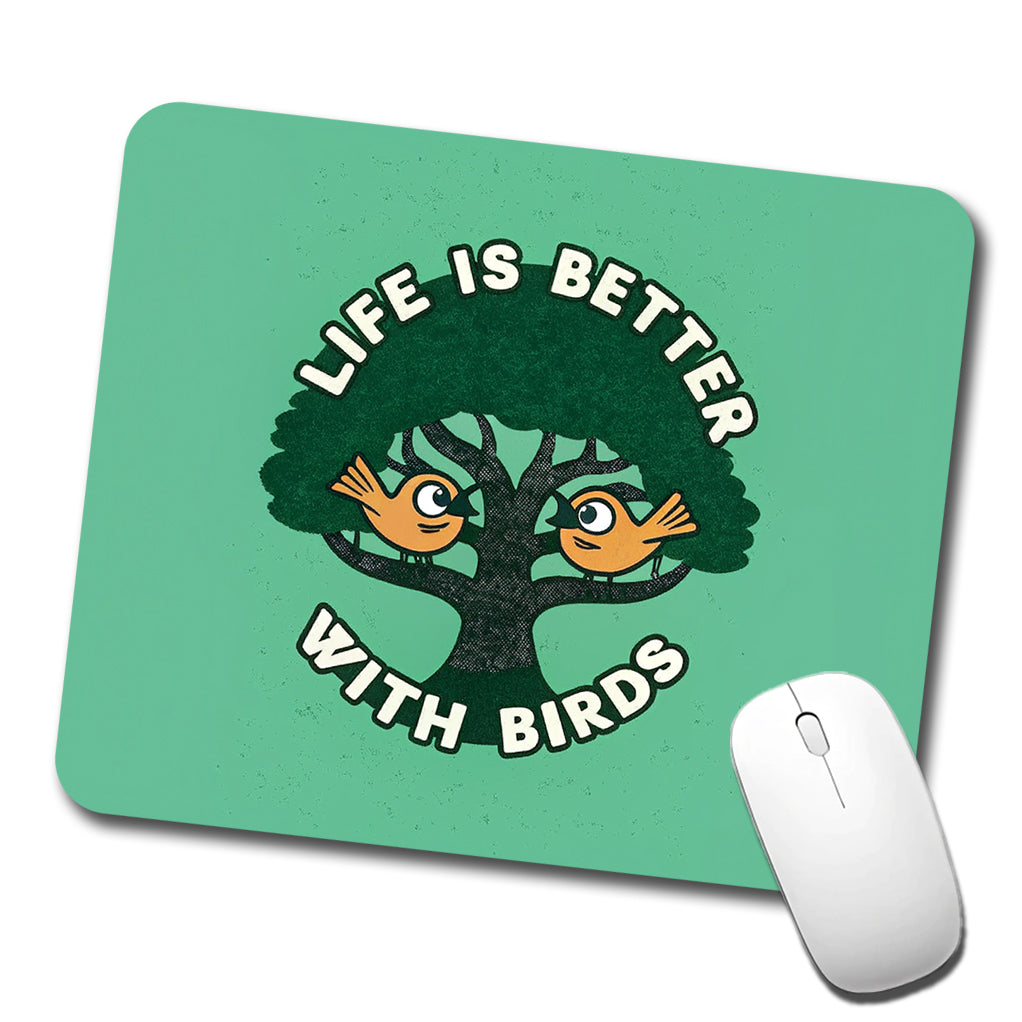 Life Is Better With Birds Low Profile Mouse Pad Mat