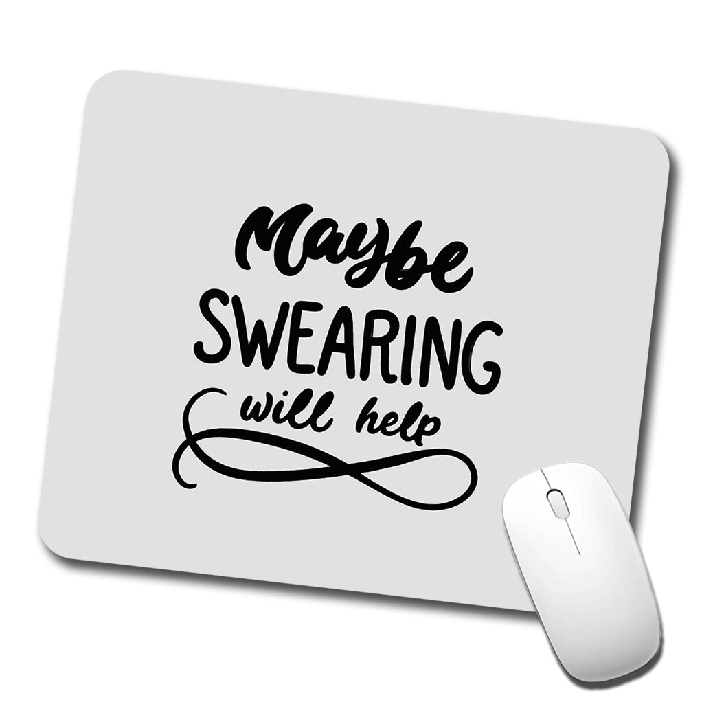 Maybe Swearing Will Help Funny Script Low Profile Mouse Pad Mat