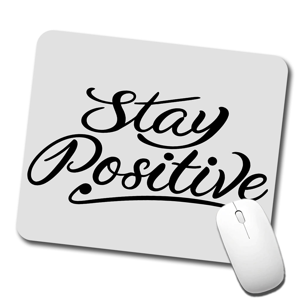 Stay Positive Low Profile Mouse Pad Mat