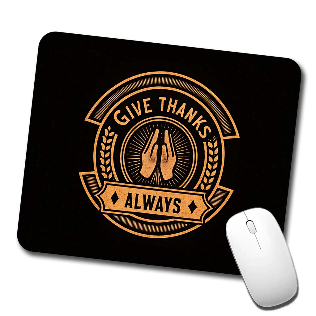 Give Thanks Always Inspirational Christian Low Profile Mouse Pad Mat