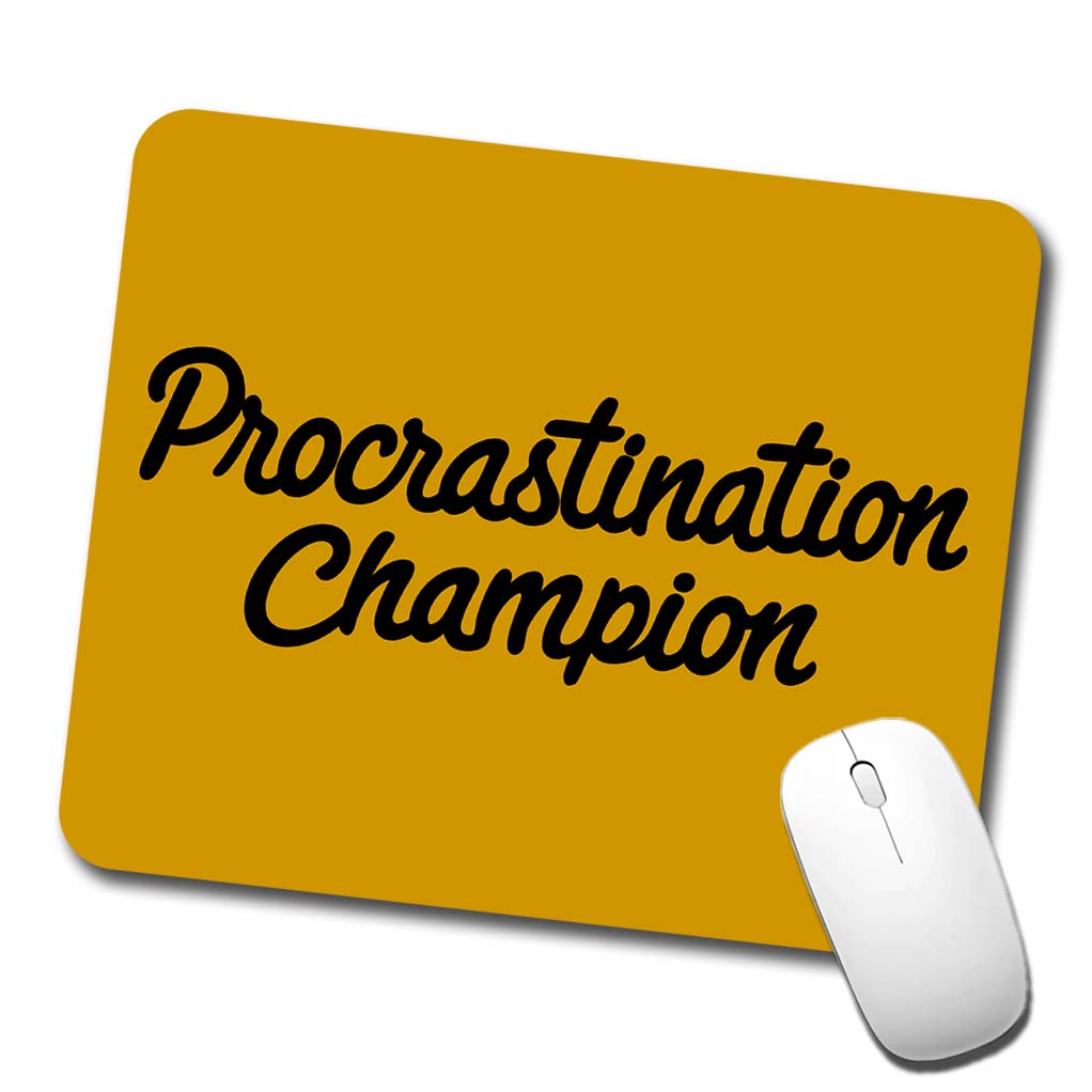 Procrastination Champion Funny Low Profile Mouse Pad Mat