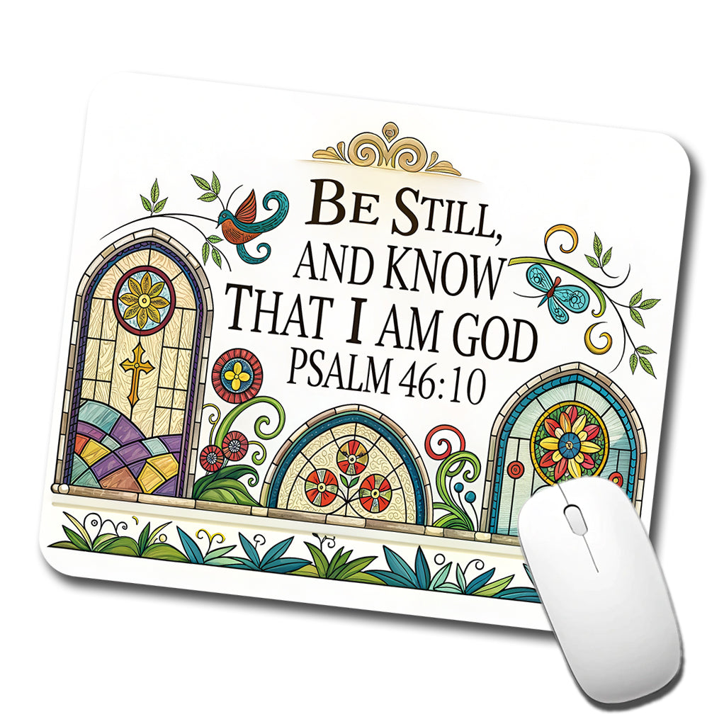 Be Still And Know That I Am God Psalm 46-10 Church Windows Low Profile Mouse Pad Mat