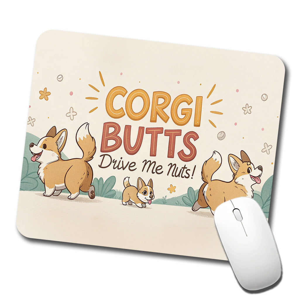 Corgi Butts Drive Me Nuts Dog Funny Cartoon Low Profile Mouse Pad Mat