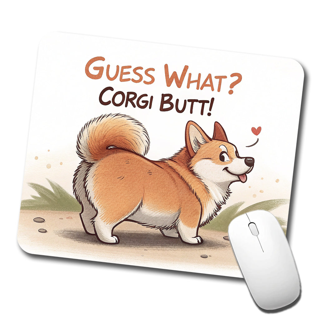 Guess What Corgi Butt Funny Dog Saying Low Profile Mouse Pad Mat