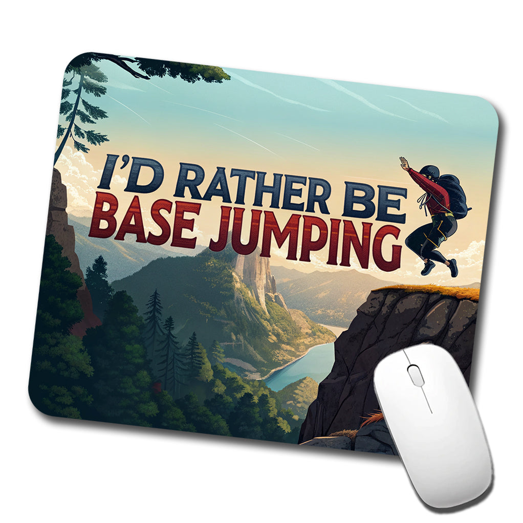 I'd Rather Be Base Jumping Low Profile Mouse Pad Mat