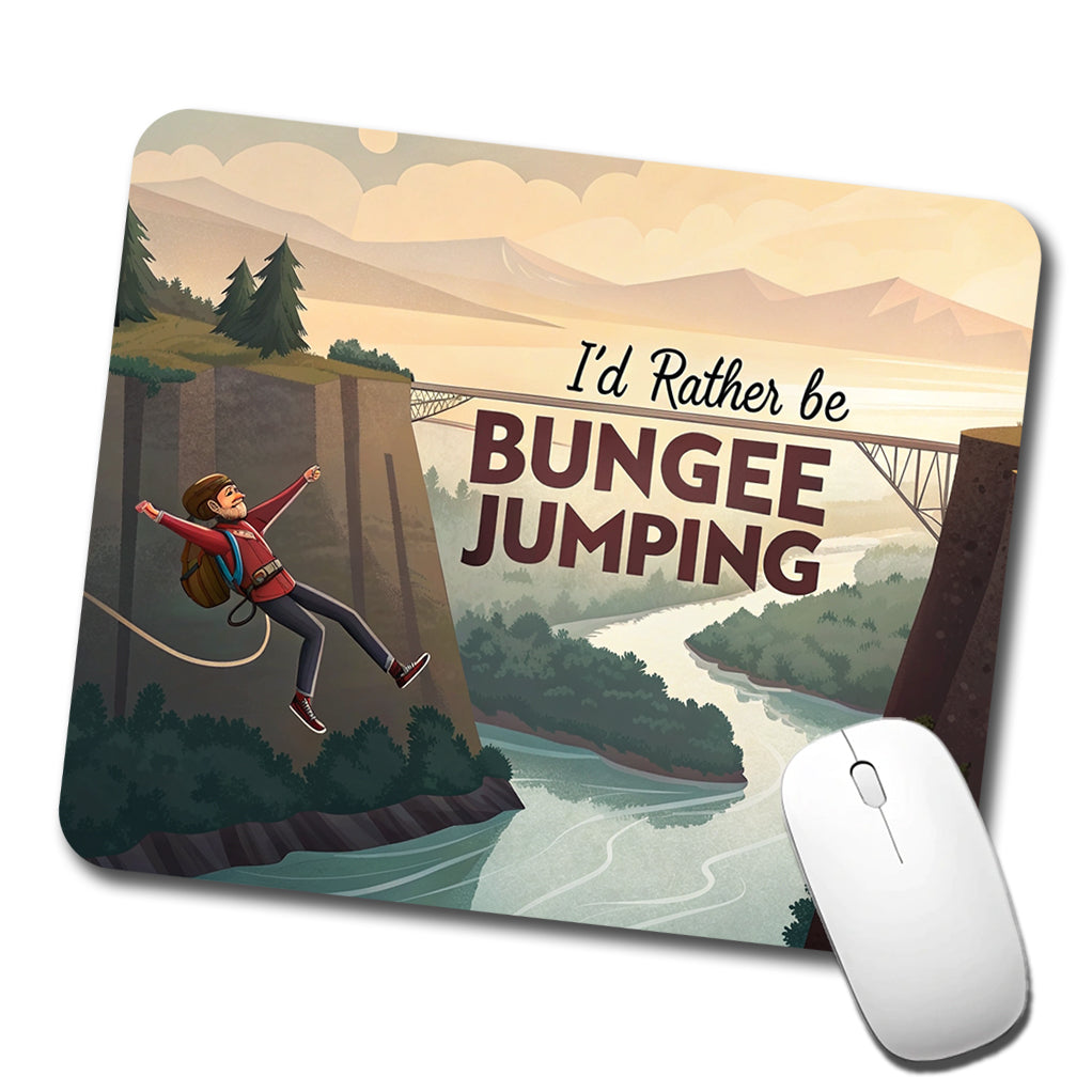 I'd Rather Be Bungee Jumping Low Profile Mouse Pad Mat