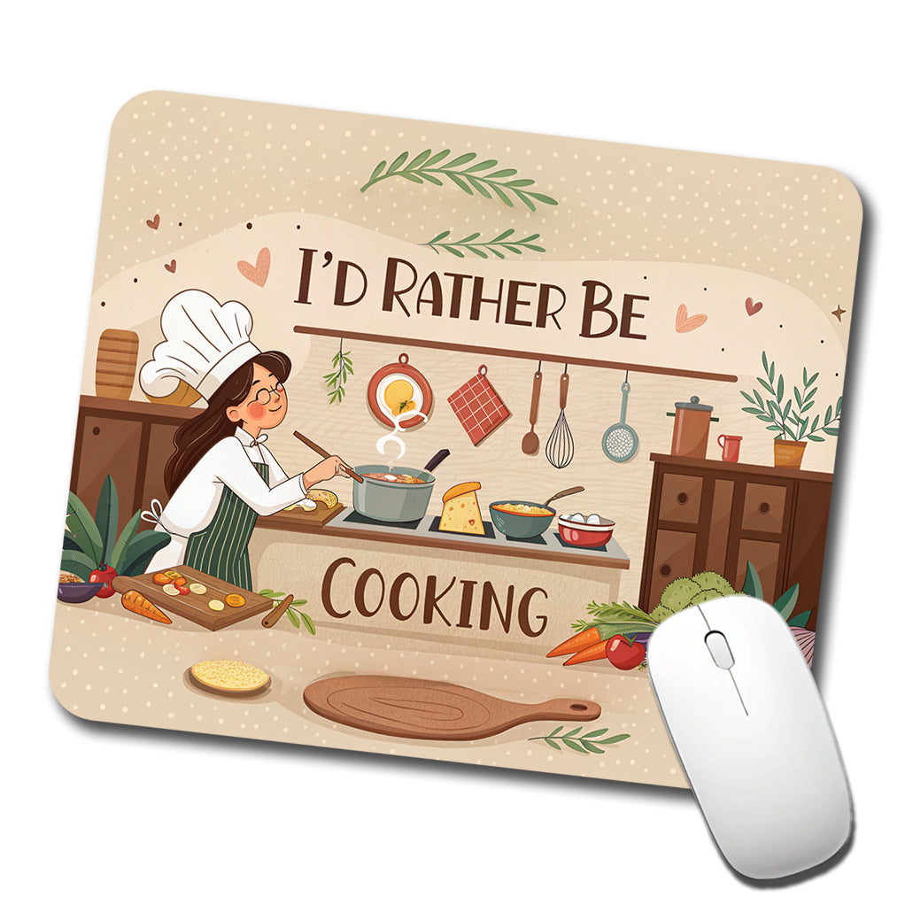 I'd Rather Be Cooking Cook Low Profile Mouse Pad Mat
