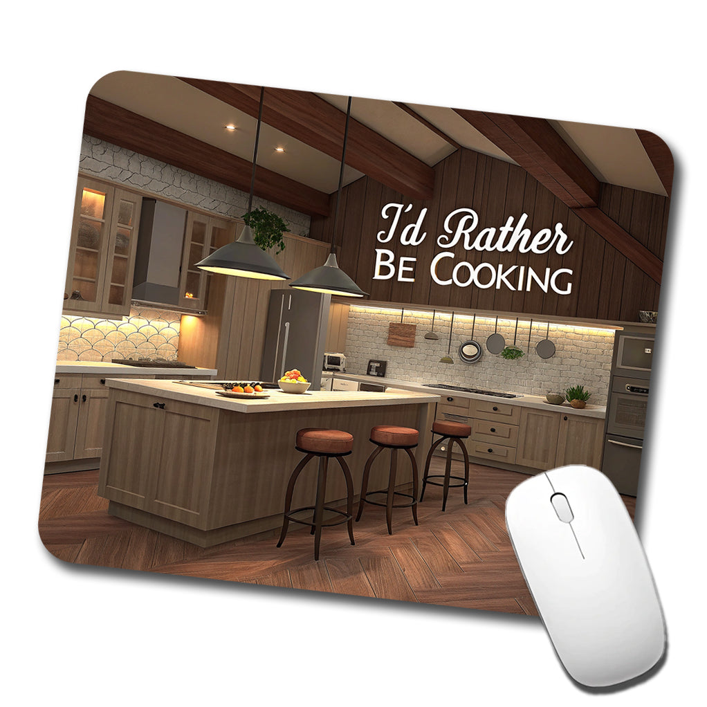 I'd Rather Be Cooking Kitchen Low Profile Mouse Pad Mat