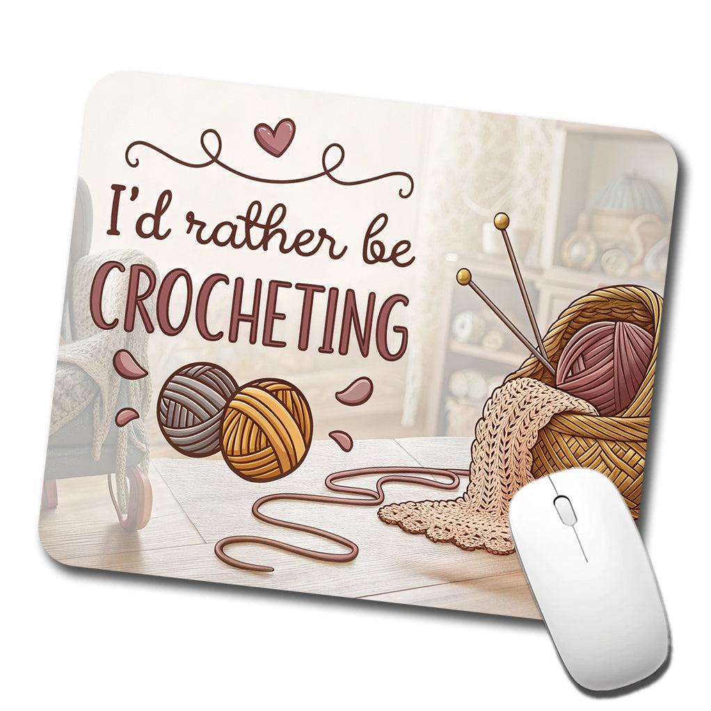 I'd Rather Be Crocheting Low Profile Mouse Pad Mat