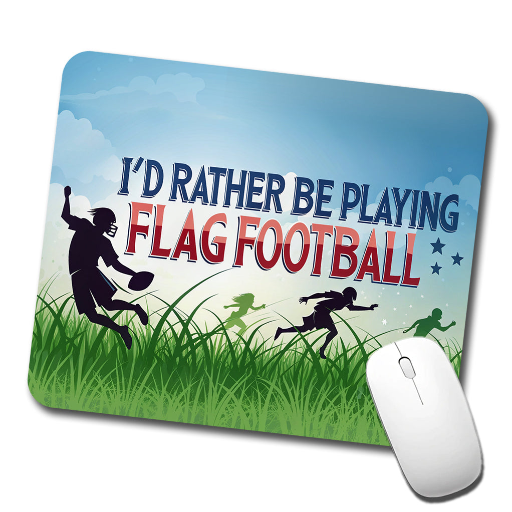 I'd Rather Be Playing Flag Football Low Profile Mouse Pad Mat
