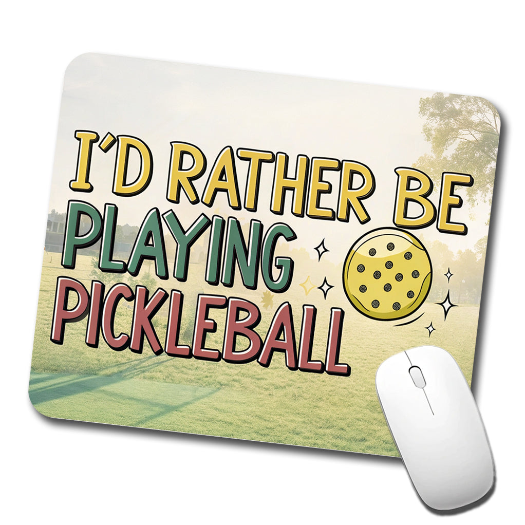 I'd Rather Be Playing Pickleball Ball Low Profile Mouse Pad Mat