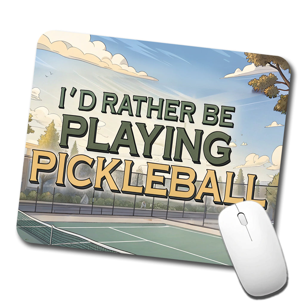 I'd Rather Be Playing Pickleball Court Low Profile Mouse Pad Mat