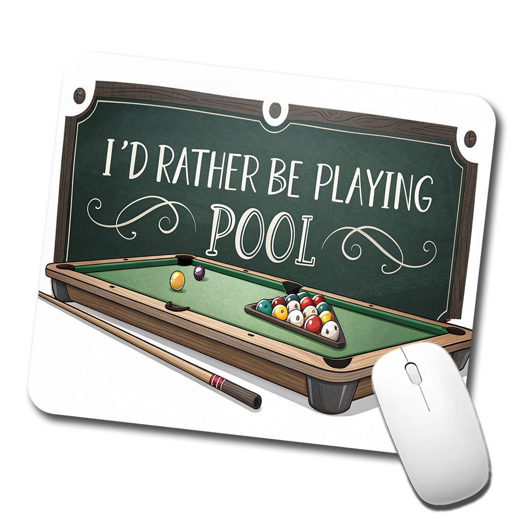 I'd Rather Be Playing Pool Low Profile Mouse Pad Mat