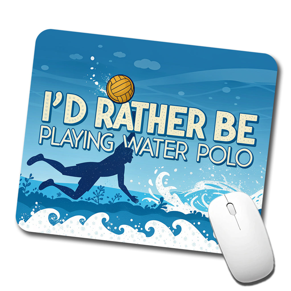 I'd Rather Be Playing Water Polo Low Profile Mouse Pad Mat
