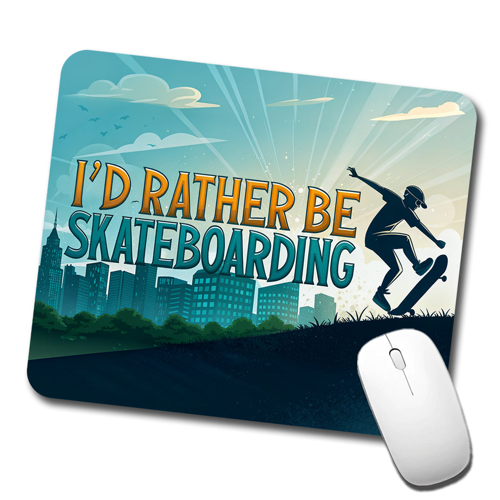 I'd Rather Be Skateboarding Low Profile Mouse Pad Mat
