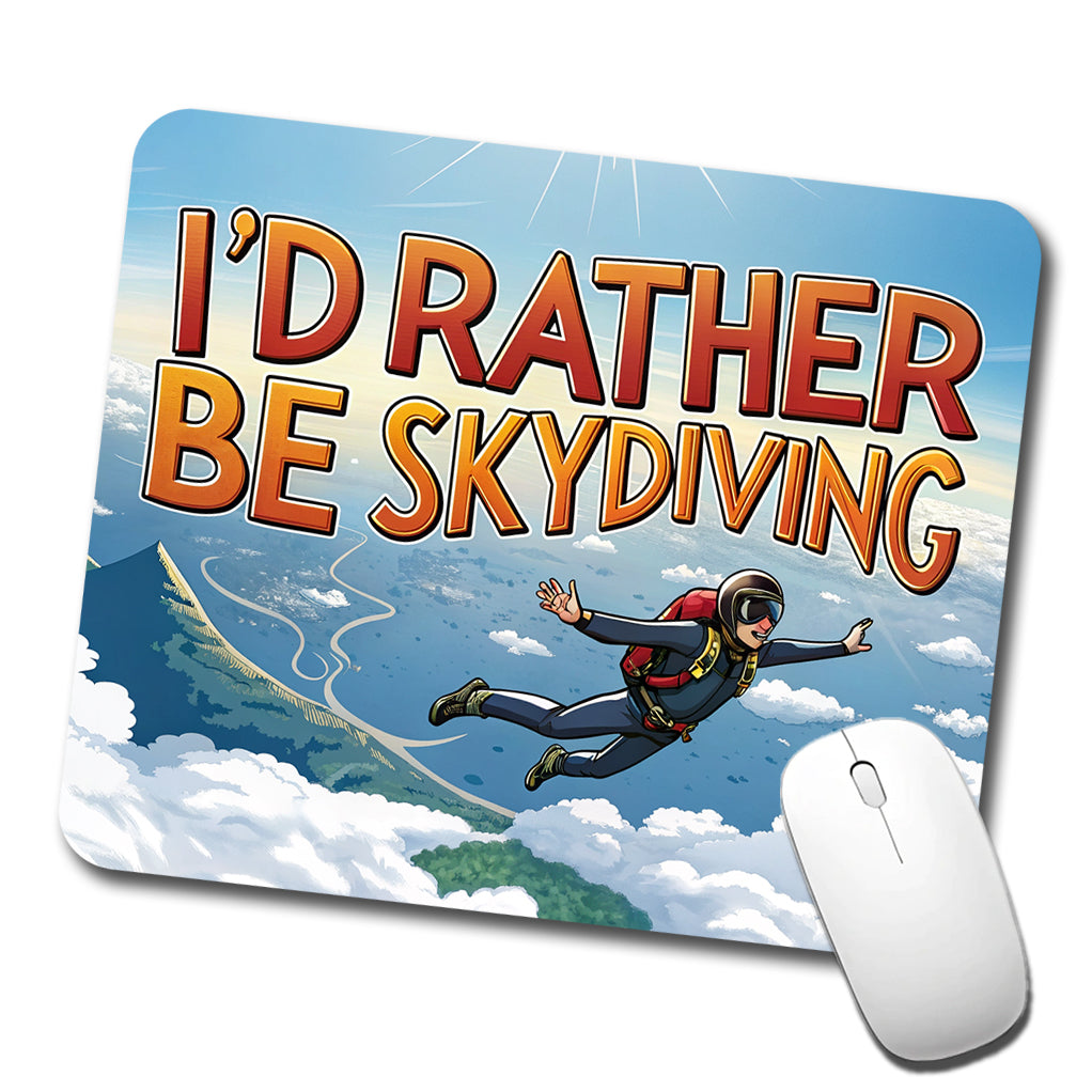 I'd Rather Be Skydiving Skydiver Low Profile Mouse Pad Mat