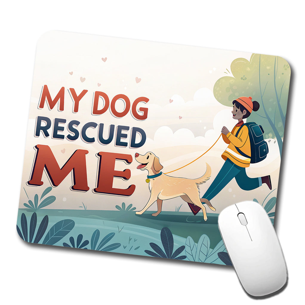 My Dog Rescued Me Pet Adoption Low Profile Mouse Pad Mat