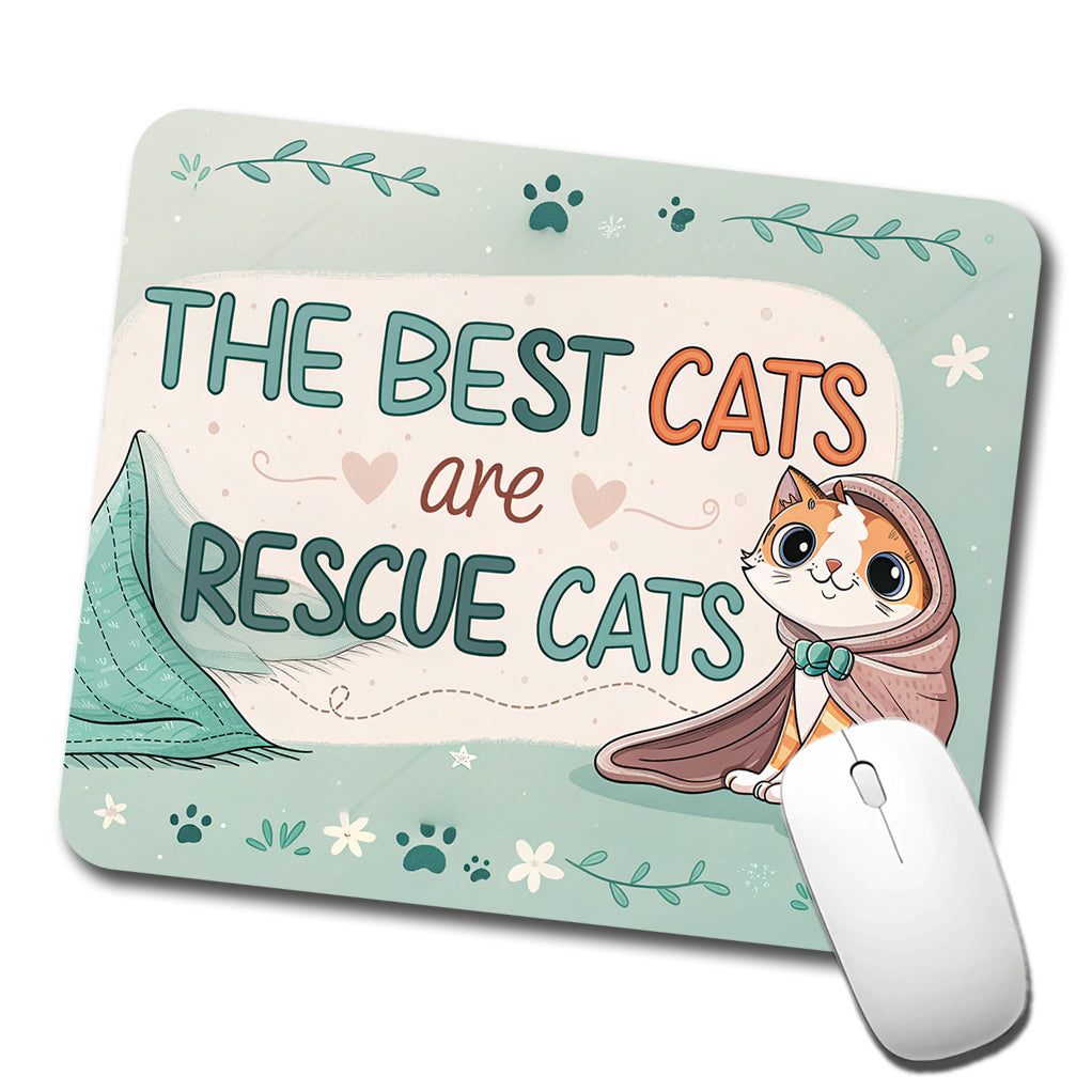 The Best Cats Are Rescue Cats Adopt Low Profile Mouse Pad Mat