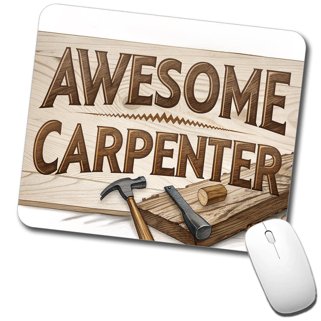 Awesome Carpenter Inspirational Low Profile Mouse Pad Mat
