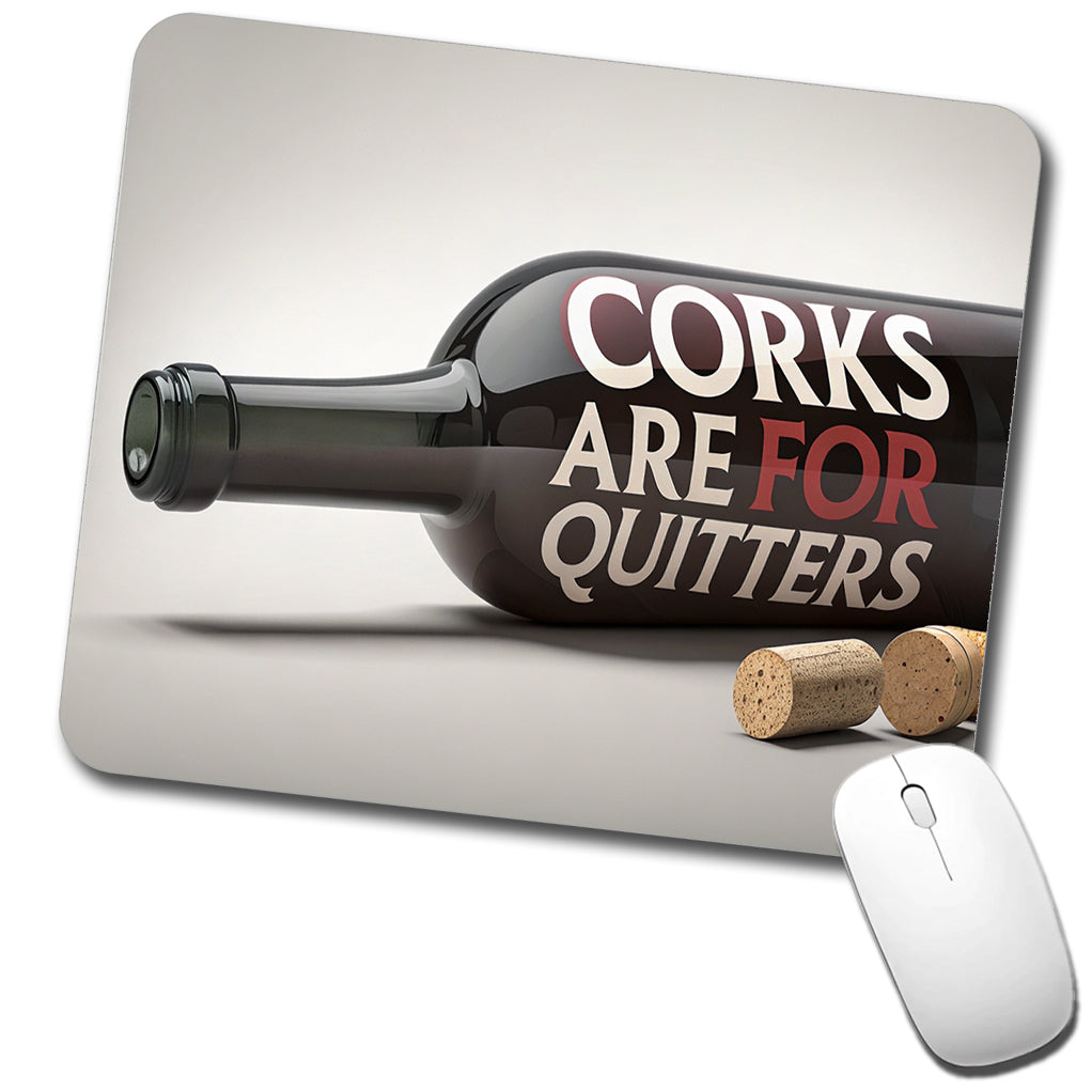 Corks Are For Quitters Funny Wine Bottle Low Profile Mouse Pad Mat