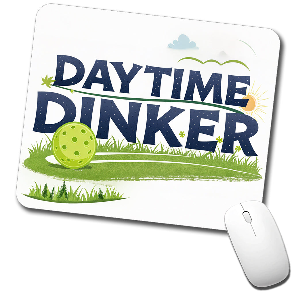 Daytime Dinker Pickleball Funny Saying Low Profile Mouse Pad Mat